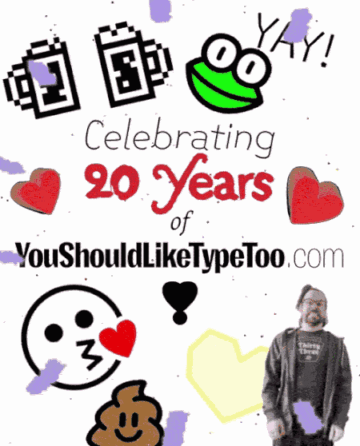 20 years of You Should Like Type Too 🥳
